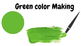 How To Make Green Colour Green Colour Making Green Colour Acrylic Color Mixing