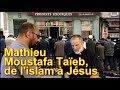 Mathieu, Mousatafa Taïeb, de l'islam à Jésus             #islam #allah #religion #hadith #conversion