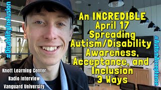 An INCREDIBLE April 17, Spreading Autism Awareness, Acceptance, and Inclusion 3 Ways! #Autism