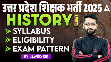 UP Shikshak Bharti 2025 | UP PGT History Syllabus, Eligibility & Exam Pattern