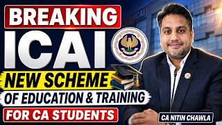 Breaking 🔥 ICAI New Scheme of Education &amp; Training | CA Students Must Watch!