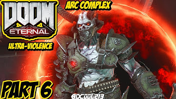 Doom Eternal Xbox One X Gameplay Walkthrough Part 6 | Arc Complex