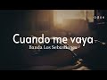 Banda Los Sebastianes - Cuando Me Vaya (LETRA)