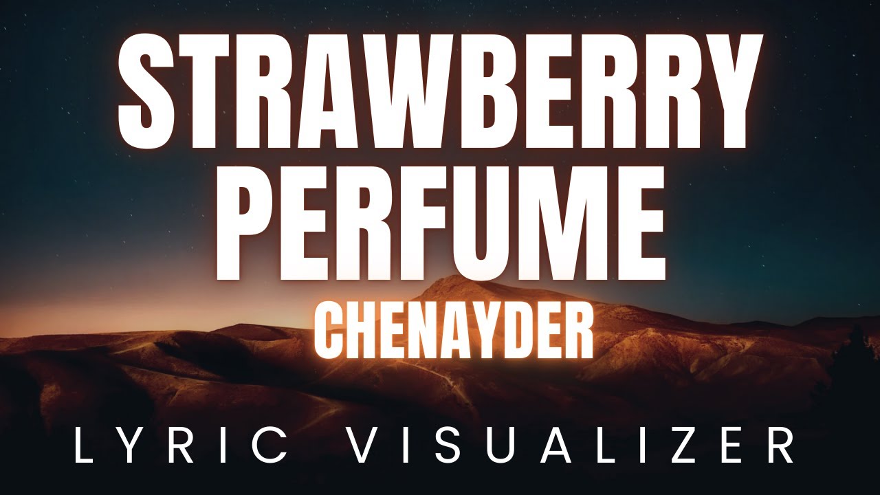 Chenayder - Strawberry Perfume | LYRIC VISUALIZER Chenayder - Strawberry Perfume | LYRIC VISUALIZER