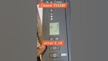 how to fix error E03 in canon TS3440