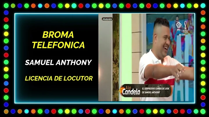 BROMA TELEFONICA A SAMUEL ANTHONY LA LICENCIA DE L...