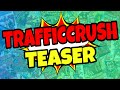 TrafficCrush Review & Teaser 💪 Traffic Crush Review + Teaser 💪💪💪