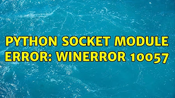 Python Socket Module Error: WinError 10057