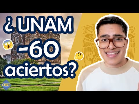 ¡Entra a la UNAM con menos de 60 acierto! 2022