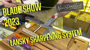 Blade Show 2023 - Lansky Sharpening System - Angle Guided Sharpening System