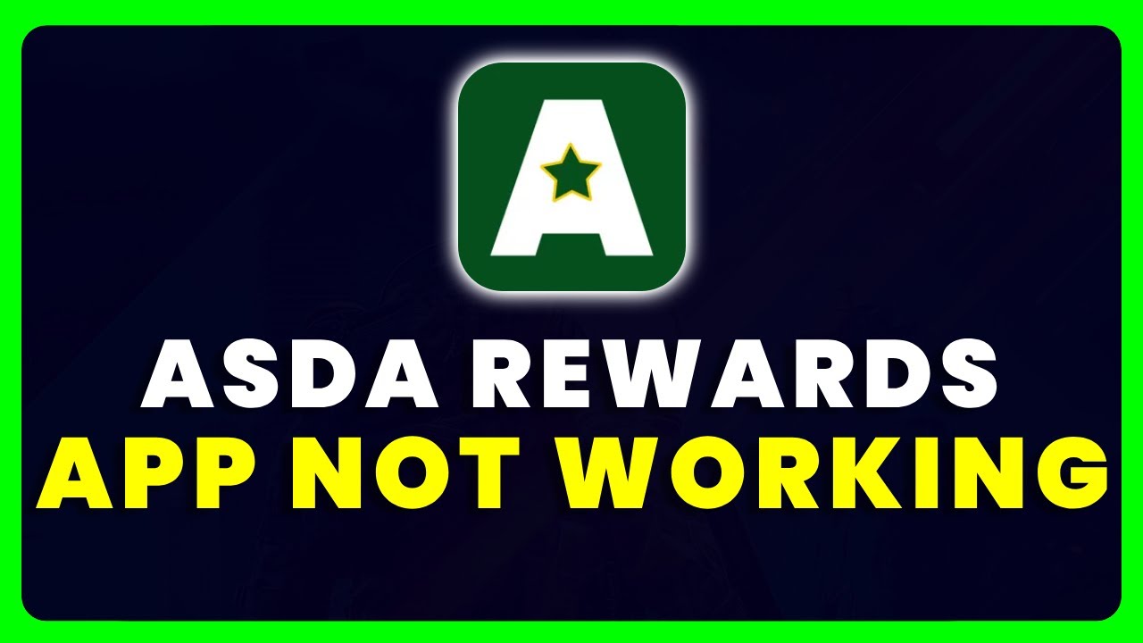 ASDA Rewards App Not Working How to Fix ASDA Rewards App Not Working