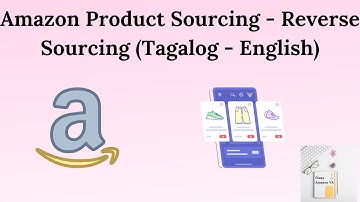 Amazon Product Sourcing - Reverse Sourcing (Tagalog - English)
