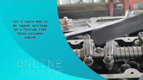 My third video is Perkins Engine 1103 Tappet Adjustment