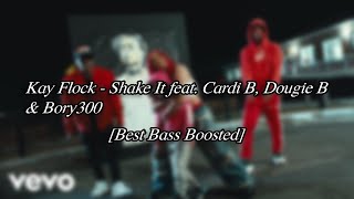 Kay Flock - Shake It feat. Cardi B, Dougie B & Bory300 [Best Bass Boosted]