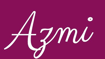 Learn how to Sign the Name Azmi Stylishly in Cursive Writing