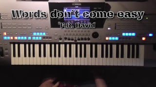Words Don´t Come Easy - F.R. David, Cover, eingespielt mit titelbezogenem Style auf Tyros 4 chords