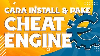 Cara Install dan Menggunakan Cheat Engine