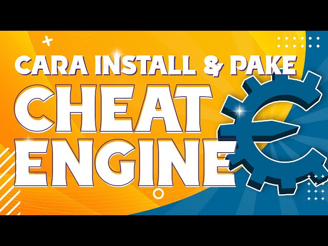 Cara Install dan Menggunakan Cheat Engine class=