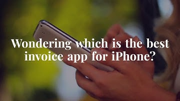 Best Invoicing Apps for Iphone | Best Mobile Invoice App | Custom Invoicing