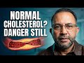 Normal Cholesterol But Still Having Heart Attacks? Here's Why