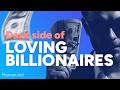 Why Do We Fall in Love with the Billionaires?