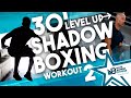 30 Minute // Level Up Shadow Boxing // Conditioning // Workout// NateBowerFitness