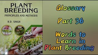 GLOSSARY -Part 36 | Terms in PLANT BREEDING - B. D. Singh | LECTURE MONDAY-Enjoy & Learn with Shalvi