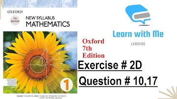Exercise # 2D Q10,17 | Unit 2 | Oxford book 7th edition | D1 | Learn with Me