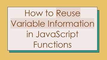 How to Reuse Variable Information in JavaScript Functions