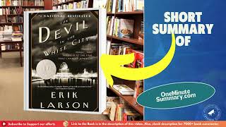 Summary of The Devil in the White City, by Erik Larson | Book Summaries | One Minute Summary