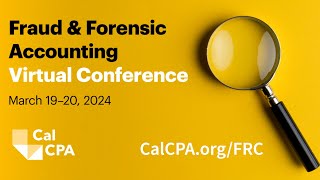 Fraud and Forensic Accounting Virtual Conference | March 19 - 20, 2024