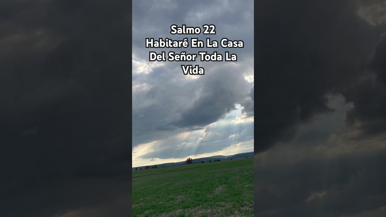Salmo 22 Habitaré En La Casa Del Señor Toda La Vida - Ensayo Salmo 22 V2