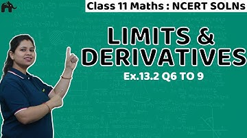Limits And Derivatives | Class 11 Maths | NCERT Solutions Chapter 13 Exercise 13.2 Questions 6-9