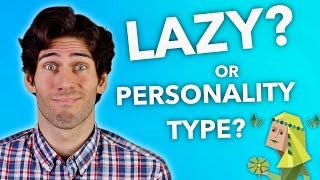 Does Your 16 Personalities Type Make You LAZY?