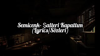 Semicenk- Şalteri Kapattım (Lyrics/Sözleri)