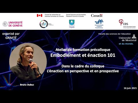 Bruno Dubuc - Embodiment et énaction 101 - 16 juin 2021