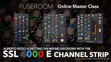 SSL 4000 E Channel Strip Plug-Ins & Mixing Decisions - Introduction