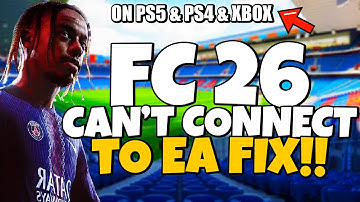 How To Fix FC 26 Unable To Connect To EA Servers on PS5 & PS4 & XBOX | FC 26 Can