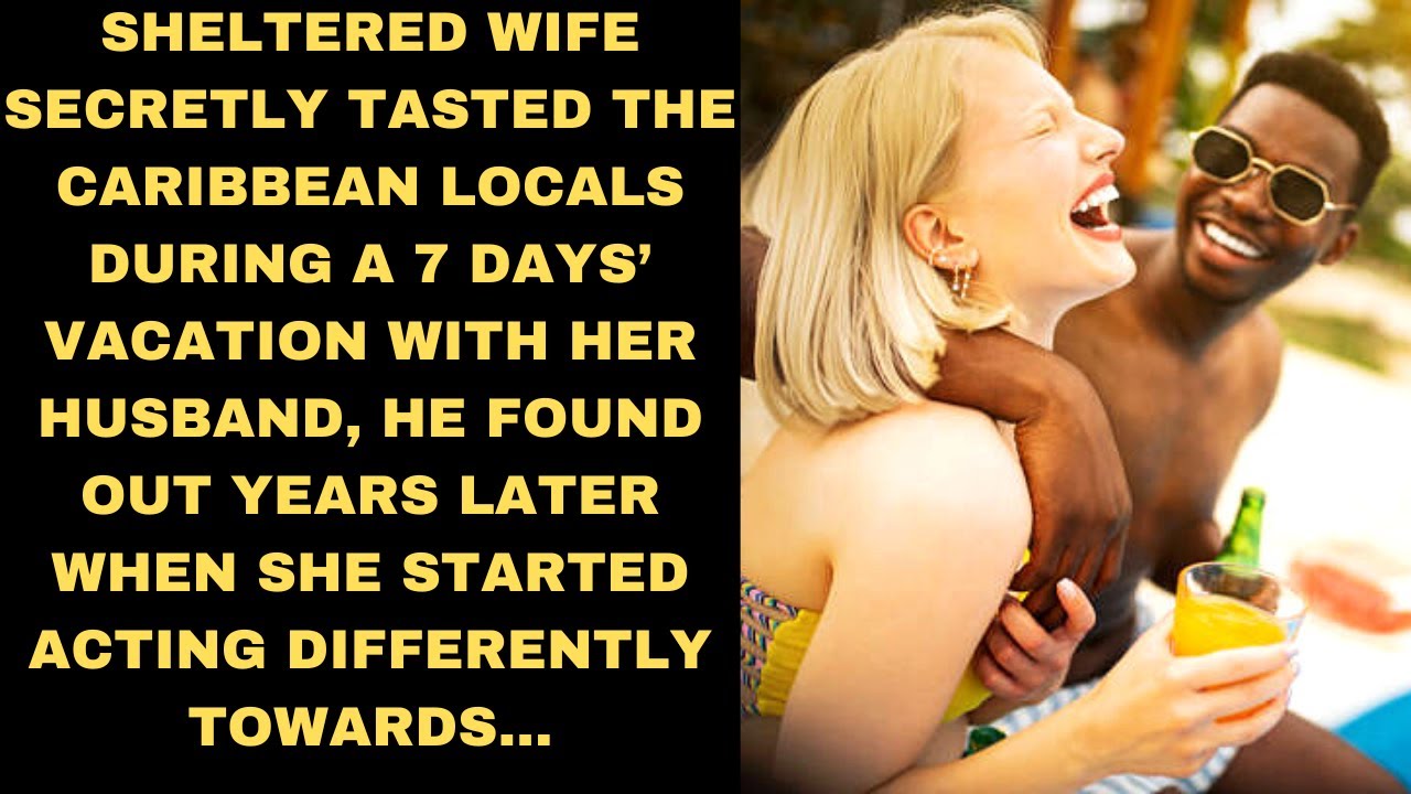 Sheltered wife secretly tasted the Caribbean locals during a 7 days vacation with her husband