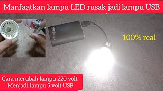 Lampu LED 220 volt rusak menjadi lampu 5 volt USB (lampu emergency)