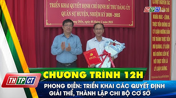 Phong Điền: Triển khai các quyết định giải thể, thành lập Chi bộ cơ sở| Cần Thơ TV