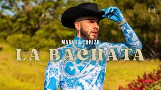 MANUEL TURIZO || LA BACHATA