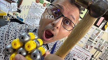 INTRODUCING WORD EQUATIONS: REACTING IRON WITH SULFUR
