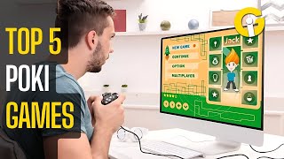 BEST 5 Poki Games you should know
