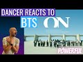 DANCER REACTS TO BTS (방탄소년단) 'ON' Kinetic Manifesto Film : Come Prima (SO MUCH POWER)