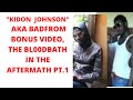 Kiddon johnson  aka badfrom bonus vid the bl00dbath in the aftermath pt 1