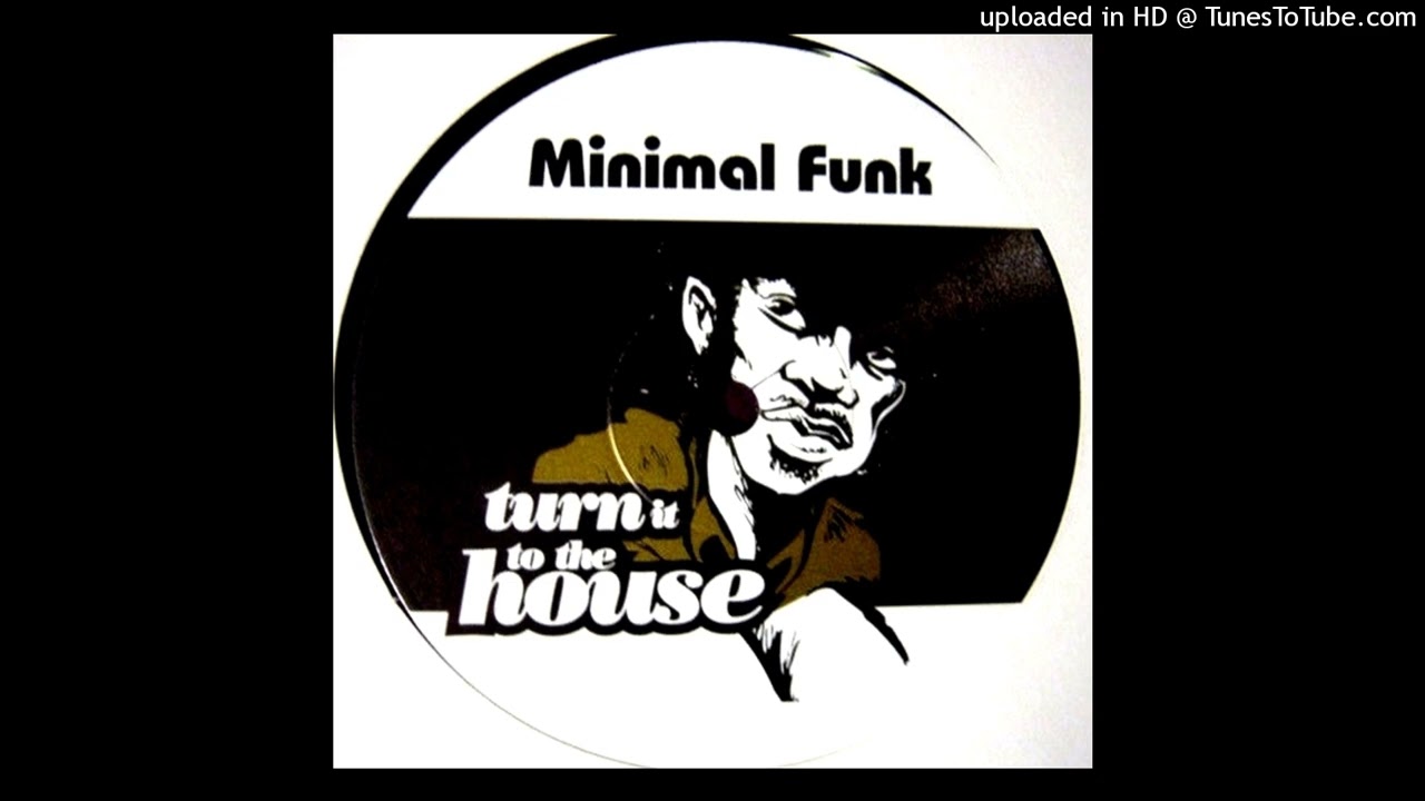 Download Minimal Funk - Turn It To The House (Future Shock Mix) MP3