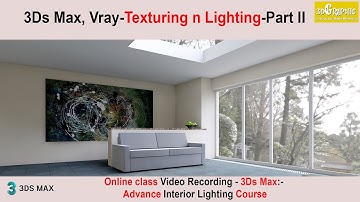 Online Class Recording, 3ds Max, Vray-Texturing n lighting basic-II-for beginners
