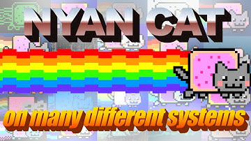 NYAN CAT on many different systems COMPLETE