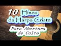 10 Hinos da Harpa para Abertura de Culto